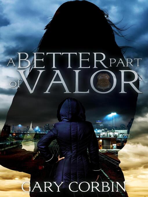 Title details for A Better Part of Valor by Gary Corbin - Available